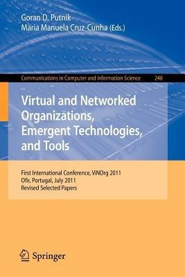 Virtual and Networked Organizations, Emergent Technologies and Tools: First International Conference, ViNOrg 2011, Ofir, Portugal, July 6-8, 2011. Revised Selected Papers - cover