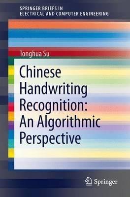 Chinese Handwriting Recognition: An Algorithmic Perspective - Tonghua Su - cover