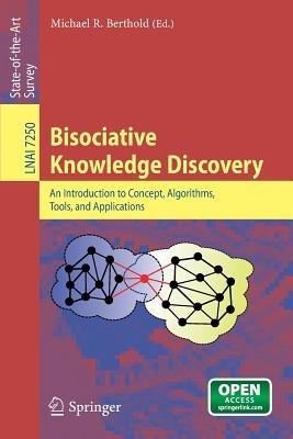 Bisociative Knowledge Discovery: An Introduction to Concept, Algorithms, Tools, and Applications - cover
