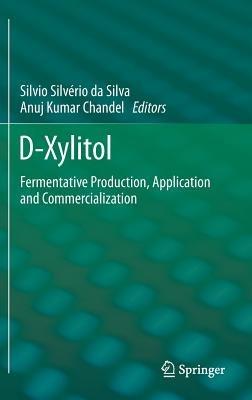 D-Xylitol: Fermentative Production, Application and Commercialization - cover