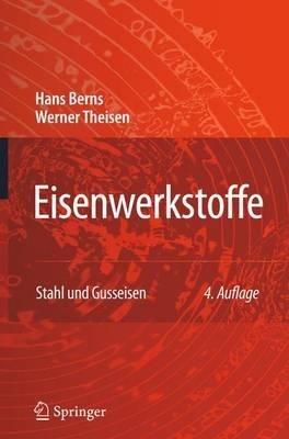 Eisenwerkstoffe - Stahl und Gusseisen - Hans Berns,Werner Theisen - cover