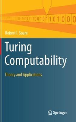 Turing Computability: Theory and Applications - Robert I. Soare - cover