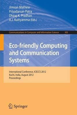 Eco-friendly Computing and Communication Systems: International Conference, ICECCS 2012, Kochi, India, August 9-11, 2012. Proceedings - cover