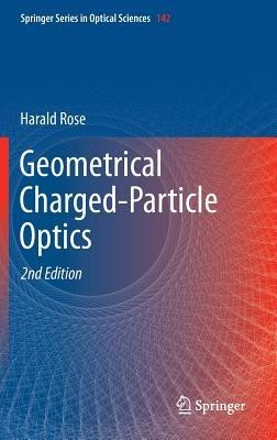 Geometrical Charged-Particle Optics - Harald Rose - cover