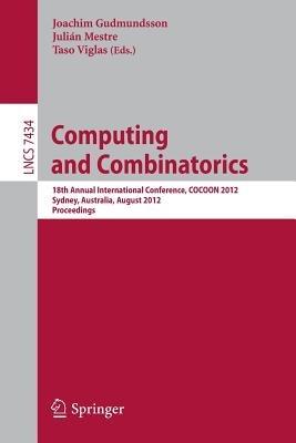 Computing and Combinatorics: 18th Annual International Conference, COCOON 2012, Sydney, Australia, August 20-22, 2012, Proceedings - cover