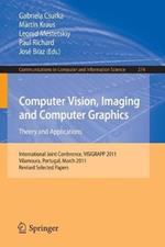 Computer Vision, Imaging and Computer Graphics - Theory and Applications: International Joint Conference, VISIGRAPP 2011, Vilamoura, Portugal, March 5-7, 2011. Revised Selected Papers