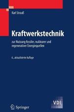 Kraftwerkstechnik: zur Nutzung fossiler, nuklearer und regenerativer Energiequellen