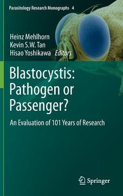 Blastocystis: Pathogen or Passenger?: An Evaluation of 101 Years of Research - cover