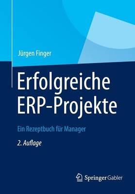 Erfolgreiche ERP-Projekte: Ein Rezeptbuch für Manager - Jürgen Finger - cover