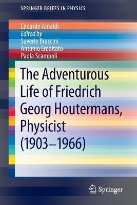The Adventurous Life of Friedrich Georg Houtermans, Physicist (1903-1966) - Edoardo Amaldi - cover