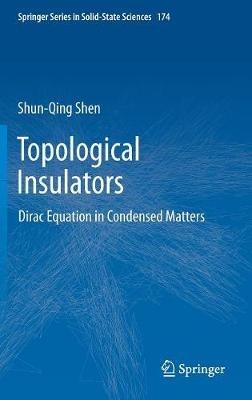 Topological Insulators: Dirac Equation in Condensed Matters - Shun-Qing Shen - cover