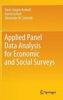 Applied Panel Data Analysis for Economic and Social Surveys - Hans-Jürgen Andreß,Katrin Golsch,Alexander W. Schmidt - cover