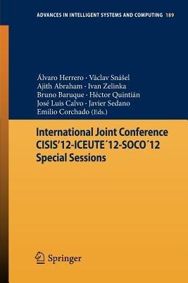 International Joint Conference CISIS’12-ICEUTE´12-SOCO´12 Special Sessions - cover