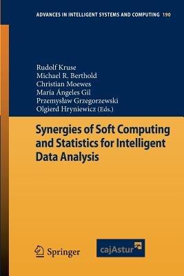 Synergies of Soft Computing and Statistics for Intelligent Data Analysis - cover