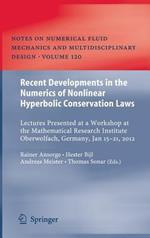 Recent Developments in the Numerics of Nonlinear Hyperbolic Conservation Laws: Lectures Presented at a Workshop at the Mathematical Research Institute Oberwolfach, Germany, Jan 15 – 21, 2012