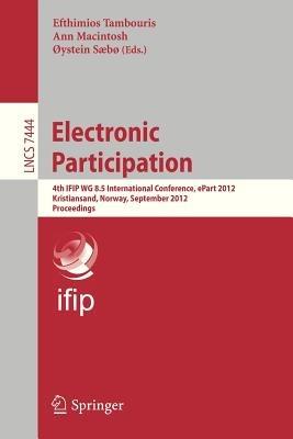 Electronic Participation: Fourth IFIP WG 8.5 International Conference, ePart 2012, Kristiansand, Norway, September 3-5, 2012, Proceedings - cover