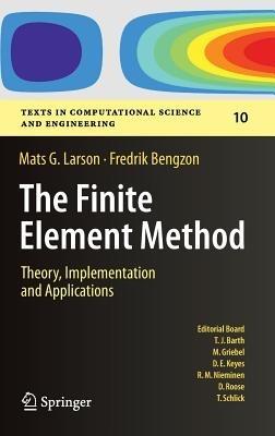 The Finite Element Method: Theory, Implementation, and Applications - Mats G. Larson,Fredrik Bengzon - cover