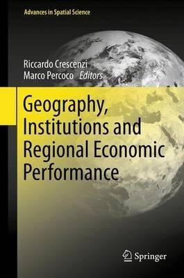 Geography, Institutions and Regional Economic Performance - cover