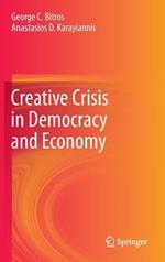 Creative Crisis in Democracy and Economy