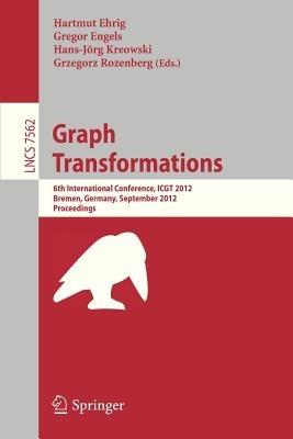 Graph Transformation: 6th International Conference, ICGT 2012, Bremen, Germany, September 24-29, 2012, Proceedings - cover