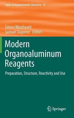 Modern Organoaluminum Reagents: Preparation, Structure, Reactivity and Use - cover