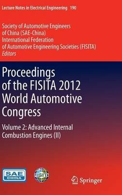 Proceedings of the FISITA 2012 World Automotive Congress: Volume 2: Advanced Internal Combustion Engines (II) - cover