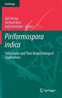 Piriformospora indica: Sebacinales and Their Biotechnological Applications - cover
