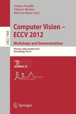 Computer Vision -- ECCV 2012. Workshops and Demonstrations: Florence, Italy, October 7-13, 2012, Proceedings, Part II - cover