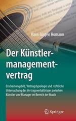 Der Künstlermanagementvertrag: Erscheinungsbild, Vertragstypologie und rechtliche Untersuchung des Vertragsverhältnisses zwischen Künstler und Manager im Bereich der Musik