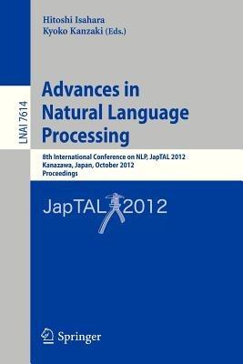 Advances in Natural Language Processing: 8th International Conference on NLP, JapTAL 2012, Kanazawa, Japan, October 22-24, 2012, Proceedings - cover
