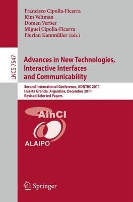 Advances in New Technologies, Interactive Interfaces and Communicability: Second International Conference, ADNTIIC 2011, Huerta Grande, Argentina, December 5-7, 2011, Revised Selected Papers - cover
