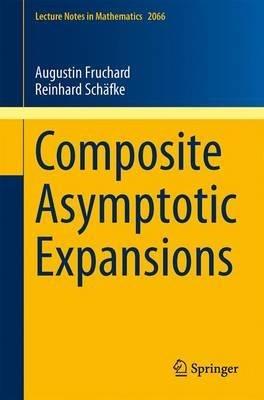 Composite Asymptotic Expansions - Augustin Fruchard,Reinhard Schafke - cover