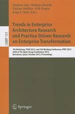 Trends in Enterprise Architecture Research and Practice-Driven Research on Enterprise Transformation: 7th Workshop, TEAR 2012, and 5th Working Conference, PRET 2012, Held at The Open Group Conference 2012, Barcelona, Spain, October 23-24, 2012, Proceedings