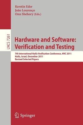Hardware and Software: Verification and Testing: 7th International Haifa Verification Conference, HVC 2011, Haifa, Israel, December 6-8, 2011, Revised Selected Papers - cover