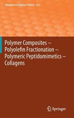 Polymer Composites – Polyolefin Fractionation – Polymeric Peptidomimetics – Collagens