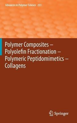 Polymer Composites – Polyolefin Fractionation – Polymeric Peptidomimetics – Collagens - cover