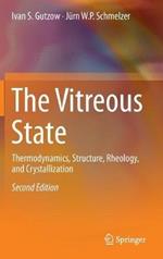 The Vitreous State: Thermodynamics, Structure, Rheology, and Crystallization