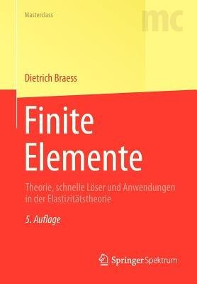 Finite Elemente: Theorie, schnelle Löser und Anwendungen in der Elastizitätstheorie - Dietrich Braess - cover