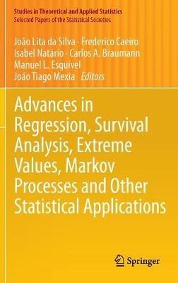 Advances in Regression, Survival Analysis, Extreme Values, Markov Processes and Other Statistical Applications - cover