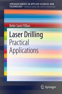 Laser Drilling: Practical Applications - Bekir Sami Yilbas - cover