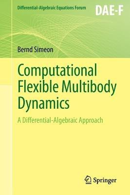 Computational Flexible Multibody Dynamics: A Differential-Algebraic Approach - Bernd Simeon - cover
