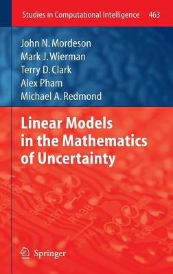 Linear Models in the Mathematics of Uncertainty - Carol Jones,Mark J Wierman,Terry D Clark - cover
