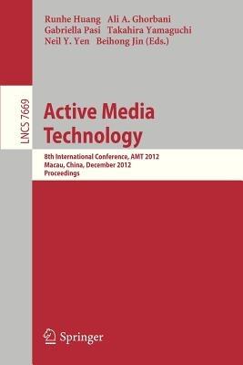 Active Media Technology: 8th International Conference, AMT 2012, Macau, China, December 4-7, 2012, Proceedings - cover