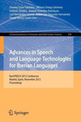 Advances in Speech and Language Technologies for Iberian Languages: IberSPEECH 2012 Conference, Madrid, Spain, November 21-23, 2012. Proceedings - cover