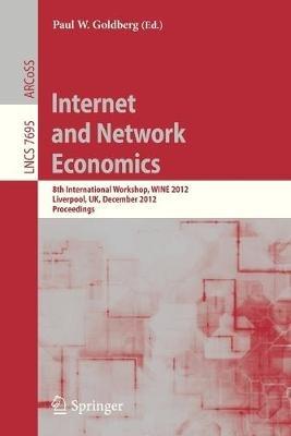 Internet and Network Economics: 8th International Workshop, WINE 2012, Singapore, December 11-14, 2012. Proceedings - cover