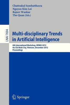 Multi-disciplinary Trends in Artificial Intelligence: 6th International Workshop, MIWAI 2012, Ho Chin Minh City, Vietnam, December 26-28, 2012, Proceedings - cover