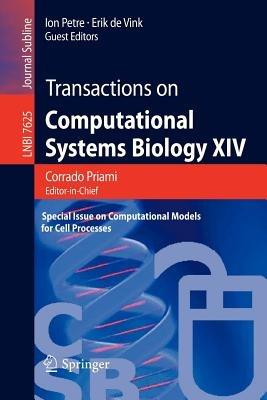 Transactions on Computational Systems Biology XIV: Special Issue on Computational Models for Cell Processes - cover