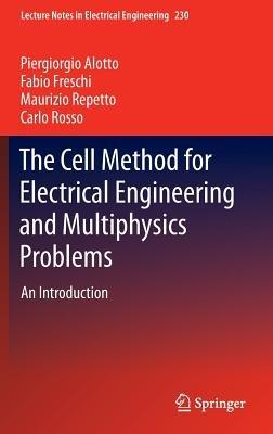 The Cell Method for Electrical Engineering and Multiphysics Problems: An Introduction - Piergiorgio Alotto,Fabio Freschi,Maurizio Repetto - cover