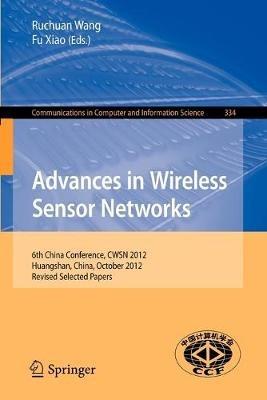 Advances in Wireless Sensor Networks: 6th China Conference, CWSN 2012, Huangshan, China, October 25-27, 2012, Revised Selected Papers - cover