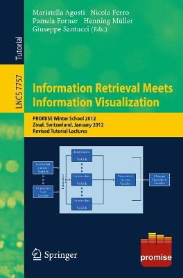Information Retrieval Meets Information Visualization: PROMISE Winter School 2012, Zinal, Switzerland, January 23-27, 2012, Revised Tutorial Lectures - cover